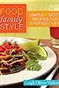 Food Family Style: Simple and Tasty Recipes for Everyday Life