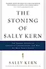 The Stoning of Sally Kern: The Liberal Attack on Christian Conservatism--and Why We Must Take a Stand