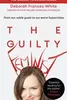 The Guilty Feminist: You Don't Have to Be Perfect to Overthrow the Patriarchy
