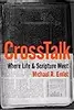 Cross Talk: Where Life and Scripture Meet