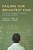 Failing Our Brightest Kids: The Global Challenge of Educating High-Ability Students