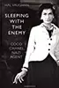Sleeping with the Enemy: Coco Chanel, Nazi Agent