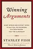 Winning Arguments: What Works and Doesn't Work in Politics, the Bedroom, the Courtroom, and the Classroom