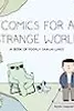 Comics for a Strange World: A Book of Poorly Drawn Lines