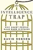 The Intelligence Trap: Why Smart People Make Dumb Mistakes