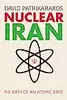Nuclear Iran: The Birth of an Atomic State