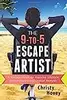 The 9-to-5 Escape Artist: A Startup Guide for Aspiring Entrepreneurs and Digital Nomads