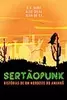 Sertãopunk: Histórias de um Nordeste do amanhã