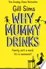 Why Mummy Drinks