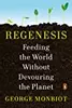 Regenesis: Feeding the World Without Devouring the Planet