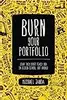 Burn Your Portfolio: Stuff They Don't Teach You in Design School, But Should