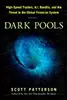 Dark Pools: The Rise of the Machine Traders and the Rigging of the U.S. Stock Market