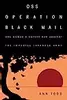 OSS Operation Black Mail: One Woman’s Covert War Against the Imperial Japanese Army