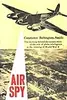 Air Spy: The Story of Photo Intelligence in World War II