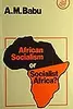 African Socialism or Socialist Africa?