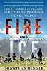 Fire and Ice: Soot, Solidarity, and Survival on the Roof of the World: Soot, Solidarity, and Survival on the Roof of the World