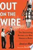 Out on the Wire: Uncovering the Secrets of Radio's New Masters of Story with Ira Glass