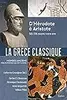 La Grèce classique : D'Hérodote à Aristote. 510-336 avant notre ère