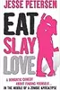 Eat Slay Love