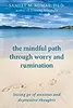 The Mindful Path Through Worry and Rumination: Letting Go of Anxious and Depressive Thoughts