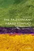 The Palestinian-Israeli Conflict: A Very Short Introduction
