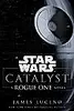 Catalyst - A Rogue One Novel