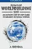 30 Days of Worldbuilding: An Author's Step-by-Step Guide to Building Fictional Worlds