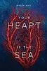Your Heart is the Sea