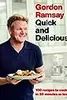 Gordon Ramsay Quick and Delicious: 100 Recipes to Cook in 30 Minutes or Less