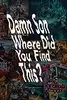 Damn Son Where Did You Find This?: A Book about US Hiphop Mixtape Cover Art