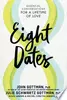 Eight Dates: Essential Conversations for a Lifetime of Love