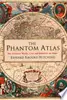 The Phantom Atlas: The Greatest Myths, Lies and Blunders on Maps