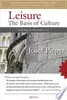 Leisure: The Basis of Culture: Including the Philosophical Act