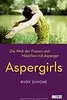 Aspergirls: Die Welt der Frauen und Mädchen mit Asperger