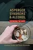 Asperger Syndrome and Alcohol: Drinking to Cope?