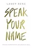 Speak Your Name: Devotions and Declarations on the Reality of Jesus