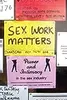 Sex Work Matters: Exploring Money, Power, and Intimacy in the Sex Industry