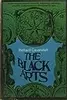 The Black Arts: A Concise History of Witchcraft, Demonology, Astrology, and Other Mystical Practices Throughout the Ages