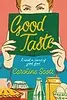 Good Taste: A Novel in Search of Great Food