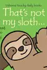 That's Not My Sloth…