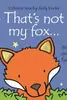That's Not My Fox...