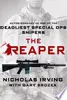 The Reaper autobiography of one of the deadliest special ops snipers