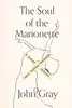 The Soul of the Marionette: A Short Inquiry into Human Freedom