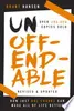Unoffendable: How Just One Change Can Make All of Life Better