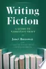 Writing Fiction: A Guide to Narrative Craft