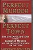 Perfect Murder, Perfect Town : The Uncensored Story of the JonBenet Murder and the Grand Jury's Search for the Final Truth