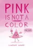 Pink Is Not a Color