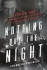 Nothing but the Night: Leopold & Loeb and the Truth Behind the Murder That Rocked 1920s America
