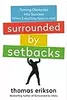 Surrounded by Setbacks: Turning Obstacles into Success