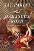 The Damascus Road: A Novel of Saint Paul